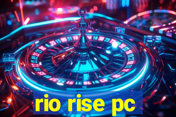 rio rise pc